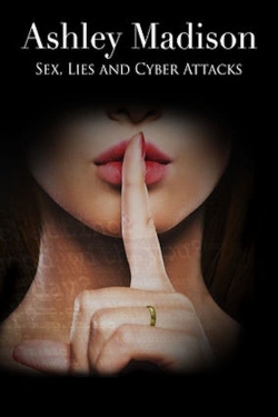 Watch Ashley Madison: Sex, Lies and Cyber Attacks free online