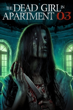 Watch The Dead Girl in Apartment 03 free online