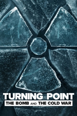 Watch Turning Point: The Bomb and the Cold War free online