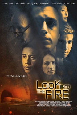 Watch Look Into the Fire free online