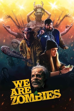 Watch We Are Zombies free online