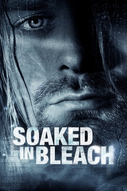 Watch Soaked in Bleach free online