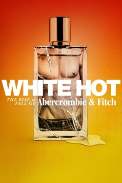 Watch White Hot: The Rise & Fall of Abercrombie & Fitch free online