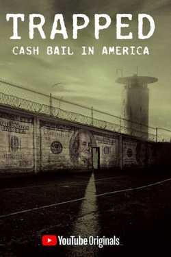 Watch Trapped: Cash Bail In America free online