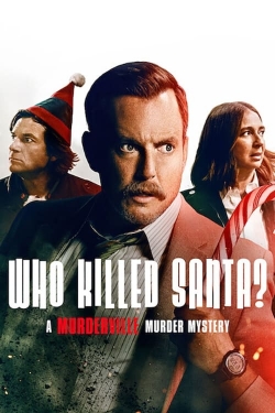 Watch Who Killed Santa? A Murderville Murder Mystery free online