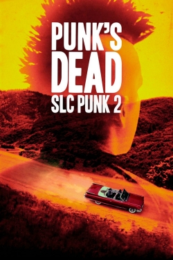 Watch Punk's Dead: SLC Punk 2 free online