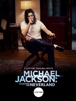 Watch Michael Jackson: Searching for Neverland free online