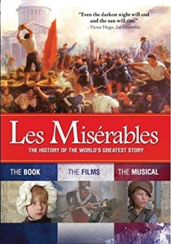 Watch Les Misérables: The History of the World's Greatest Story free online