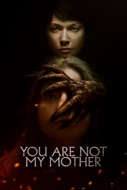 Watch You Are Not My Mother free online