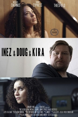 Watch Inez & Doug & Kira free online