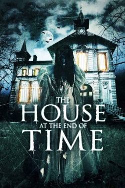 Watch The House at the End of Time free online