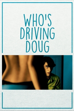 Watch Who's Driving Doug free online