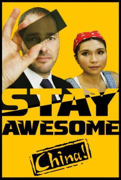 Watch Stay Awesome, China! free online