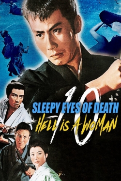 Watch Sleepy Eyes of Death 10: Hell Is a Woman free online