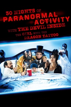 Watch 30 Nights of Paranormal Activity With the Devil Inside the Girl With the Dragon Tattoo free online