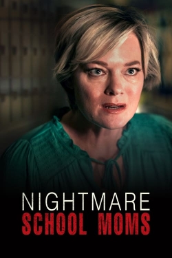 Watch Nightmare School Moms free online