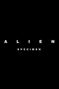 Watch Alien: Specimen free online