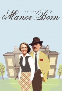 Watch To the Manor Born free online