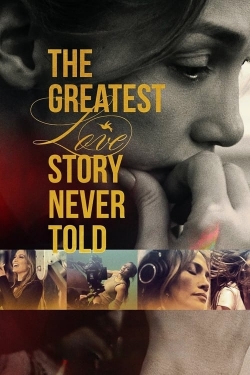 Watch The Greatest Love Story Never Told free online