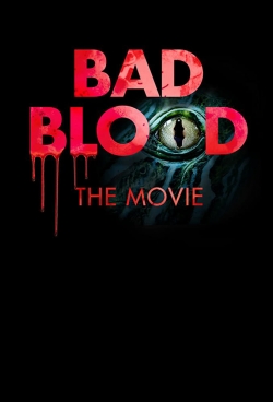 Watch Bad Blood: The Movie free online