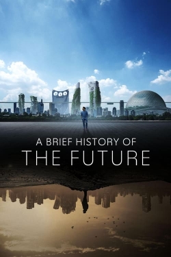 Watch A Brief History of the Future free online