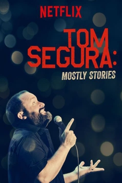 Watch Tom Segura: Mostly Stories free online