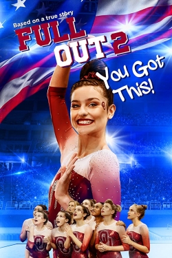 Watch Full Out 2: You Got This! free online