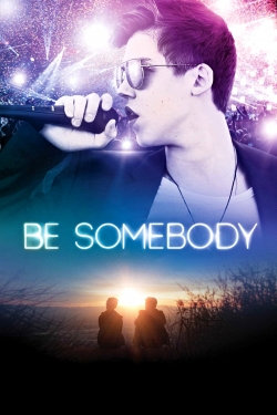 Watch Be Somebody free online