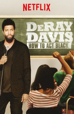 Watch DeRay Davis: How to Act Black free online