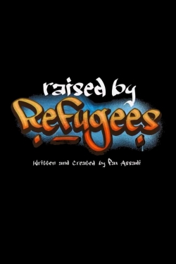 Watch Raised by Refugees free online