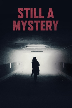 Watch Still a Mystery free online