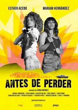 Watch Antes de perder free online