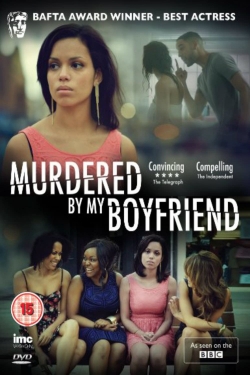 Watch Murdered By My Boyfriend free online