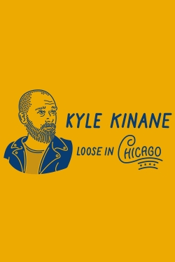 Watch Kyle Kinane: Loose in Chicago free online