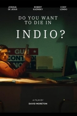 Watch Do You Want to Die in Indio? free online