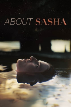 Watch About Sasha free online