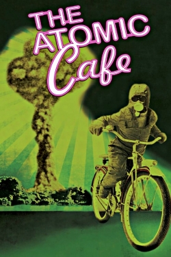 Watch The Atomic Cafe free online