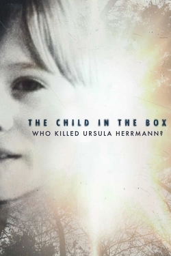 Watch The Child in the Box: Who Killed Ursula Herrmann free online