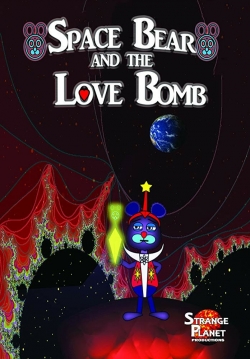 Watch Space Bear and the Love Bomb free online