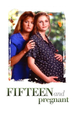 Watch Fifteen and Pregnant free online