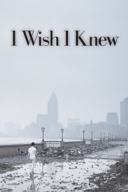 Watch I Wish I Knew free online