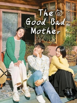 Watch The Good Bad Mother free online