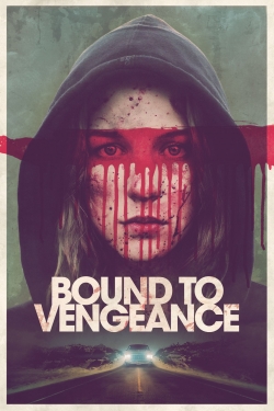 Watch Bound to Vengeance free online