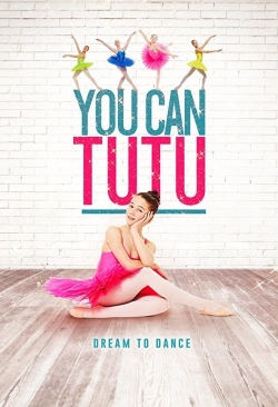 Watch You Can Tutu free online