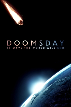 Watch Doomsday: 10 Ways the World Will End free online