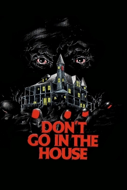 Watch Don't Go in the House free online