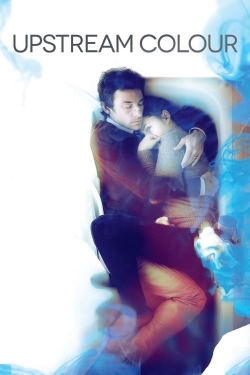 Watch Upstream Color free online