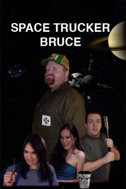 Watch Space Trucker Bruce free online